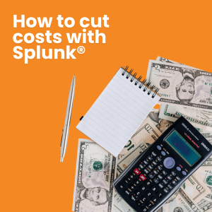 How to cut costs with Splunk—title on an orange background with a notebook, pen, calculator, and money scattered around (hero image).