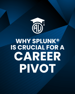 Blue geometric banner with white text reading 'Why Splunk is crucial for a career pivot' and a white graduation cap logo above it.